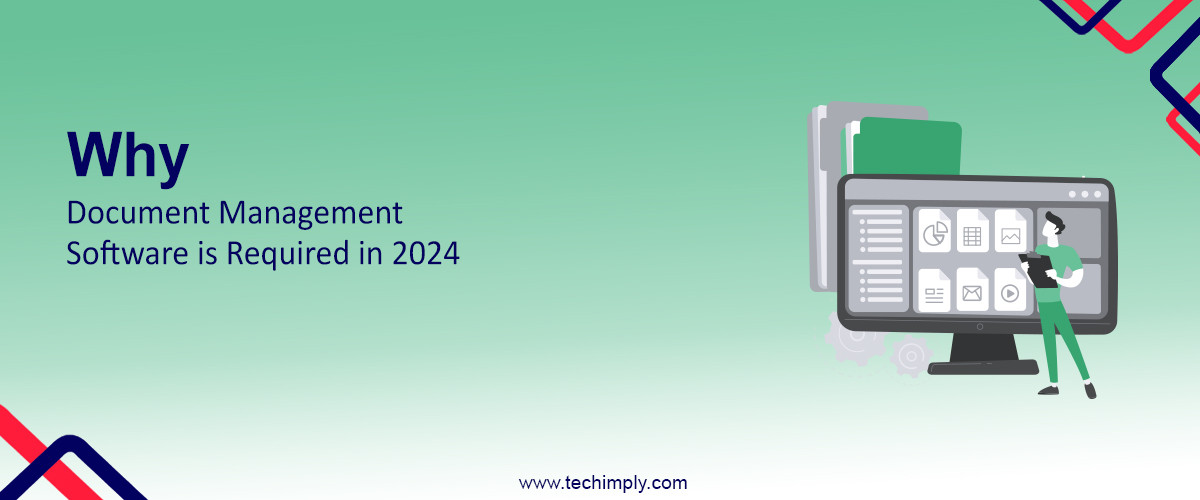 Why Document Management Software is Required in 2024